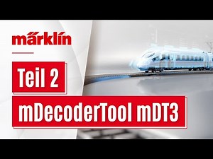 Soundprojekte integrieren / Märklin mDecoderTool mDT3 / Teil 2