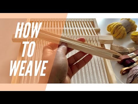 How to Weave | Weaving for Beginners