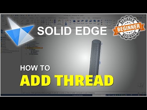 Solid Edge How To Add Thread Tutorial