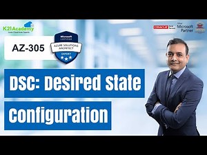 What is Powershell Desired State Configuration (DSC) | AZ-305 | K21Academy