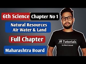 6th Science | Natural Resources Air Water & Land | Chapter 1| Full Chapter | Maharashtra Board |