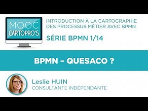 BPMN 1/14 - BPMN Quesaco ?