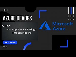 Part 37: Add App Service Setting Using Pipeline | Azure DevOps