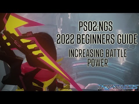 [PSO2:NGS] 2022 NGS BEGINNERS GUIDE - INCREASING BATTLE POWER