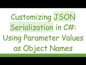 Customizing JSON Serialization in C#: Using Parameter Values as Object Names