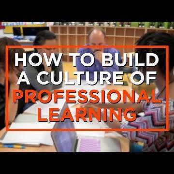 4 Ways to Build a Culture of Professional Learning