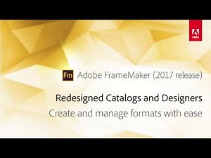 FrameMaker 2017: Redesigned Catalogs and Designers