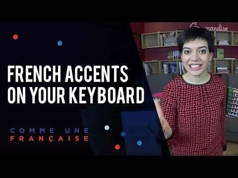 How to Type French Accents on Your Keyboard