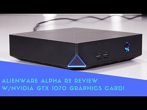 Alienware Alpha R2 Review W/Nvidia GTX 1070 Graphics Card!