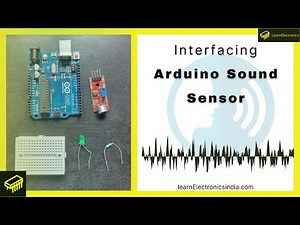 Interface Sound Sensor with Arduino | Arduino Sound Sensor code | How does Arduino Sound Sensor Work