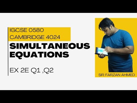 Simultaneous Equations | IGCSE 0580 / Cambridge 4024 | Exercise 2E Q1 & Q2 Explained