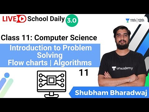 Class 11 | Introduction to Problem Solving | Flow charts | Algorithms | Shubham Bharadwaj