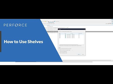 Why & How to Shelve Files in Perforce Helix Core — Perforce U