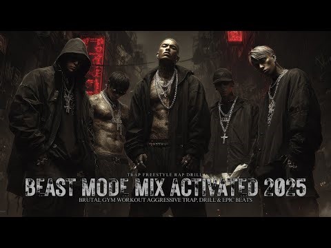 BEAST MODE MIX ACTIVATED 2025: Brutal Gym Workout Aggressive Trap, Drill & Epic Beats