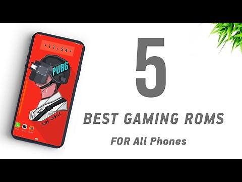 5 Best Gaming Android Roms 2021 - All Phones