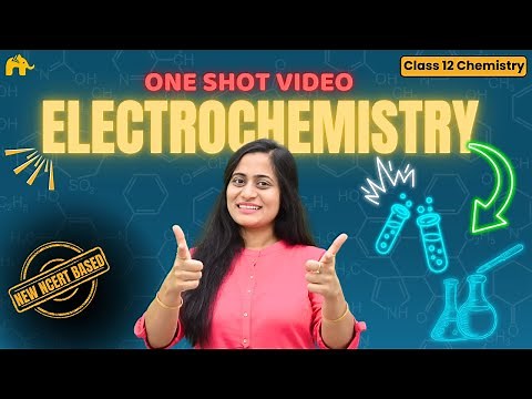 Electrochemistry Class 12 Chemistry Chapter 2 One Shot | New NCERT CBSE | Complete chapter