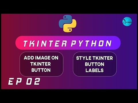 Style Tkinter Button & Add an Image on Button [2020] | Python GUI Using Tkinter | Ep 02