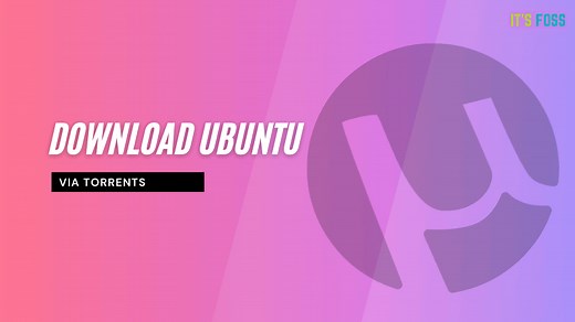 How to Download Ubuntu via Torrent [Absolute Beginner's Tip]