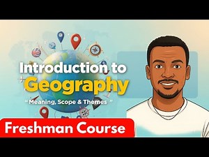 Introduction to Geography | Chapter One | Meaning, Scope & Themes Explained/ Freshman Course