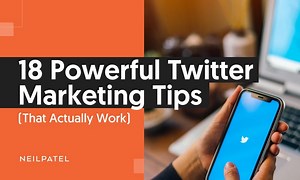18 Powerful Twitter Marketing Tips (That Actually Work)