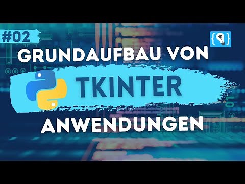 Python Tkinter Tutorial German #2 - Basic structure of a Tkinter application