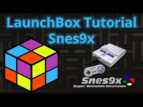 Super Nintendo Emulation for Beginners with SNES9x - LaunchBox Tutorials