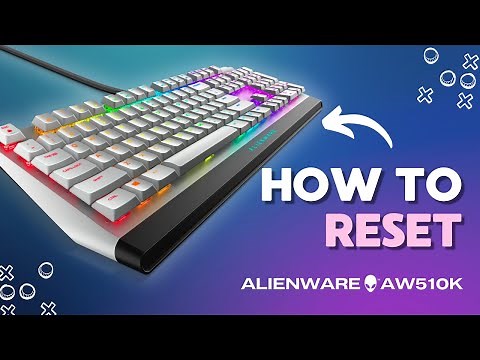 How to Reset Alienware AW510K: Fast Solution You Should Try