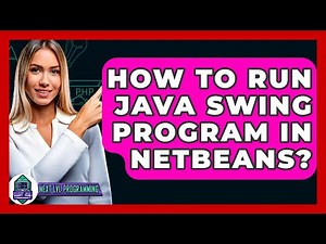 How To Run Java Swing Program In NetBeans? - Next LVL Programming