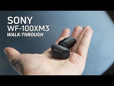 Sony WF-1000XM3 Walkthrough