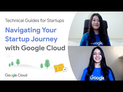 Introducing Google Cloud Technical Guides for Startups - Start Series