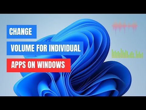 How to Change Volume of Specific Apps on Windows 11 | 10
