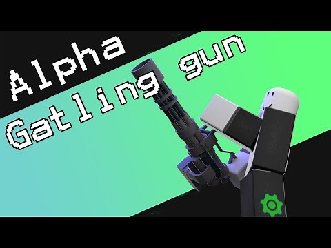 Roblox Script Showcase Episode#1363/Alpha Gattling Gun