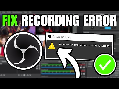 How To Fix OBS An Encoder Error Occurred While Recording
