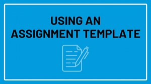 Using an Assignment Template