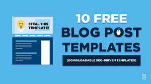 10 Blog Post Templates (  Free SEO-Driven Template) to Download