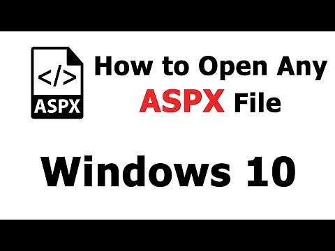 How to Open Any ASPX File in Windows 10
