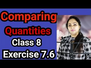 Class 8, Mathematics, Exercise 7.6, Comparing Quantities, Compound Interest