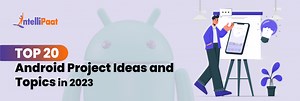 Top 20 Android Project Ideas and Topics in 2025