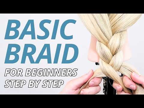 How to Braid Hair For Complete Beginners - ZERO EXERIENCE NEEDED - 3 Strand Braid Step by Step!