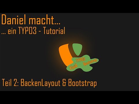 ...ein TYPO3 Fluid Tutorial - BackendLayout & Bootstrap [002]