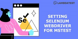 Selenium MSTest Tutorial: Setup Selenium WebDriver For MSTest Framework In C#