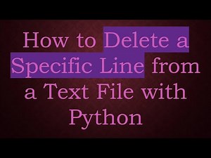 How to Delete a Specific Line from a Text File with Python