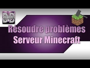 [Tutoriel] Résoudre tous les problèmes/erreurs de son Serveur Minecraft ! [HD] & [FR]