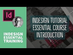 InDesign Tutorial Essential Course Introduction - InDesign Essential Training [1/76]
