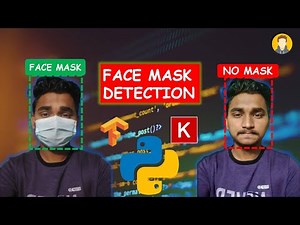 Face Mask Detection Using Python, Keras, OpenCV and Tensorflow| Detect Masks Real-time Video Streams