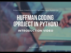 HUFFMAN CODING PROJECT IN PYTHON .(Introduction about project)