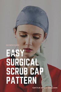 Easy Surgical Scrub Cap Pattern - Make It And Donate It | So Sew Easy