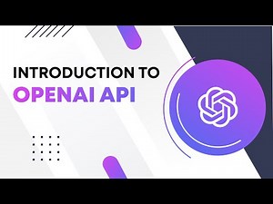 Introduction to OpenAI API - OpenAI API Tutorial