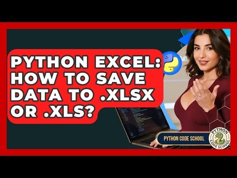 Python Excel: How To Save Data To .xlsx Or .xls? - Python Code School
