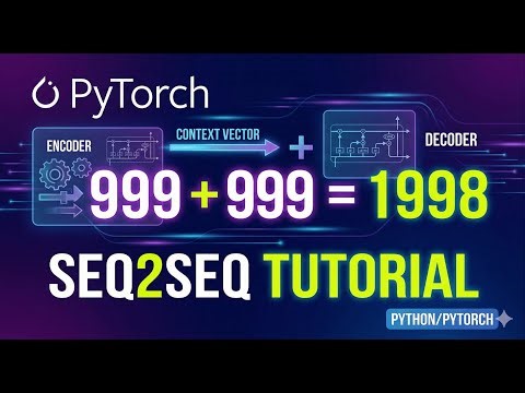 Coding Seq2Seq & LSTMs: PyTorch Implementation & Project
